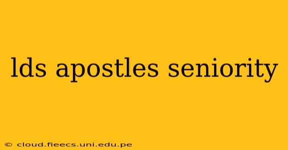 lds apostles seniority