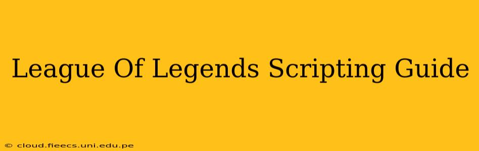 League Of Legends Scripting Guide