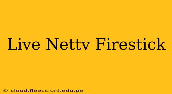 Live Nettv Firestick