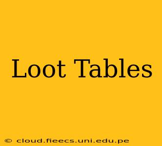 Loot Tables