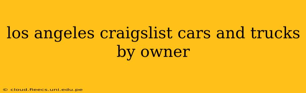 los angeles craigslist cars and trucks by owner