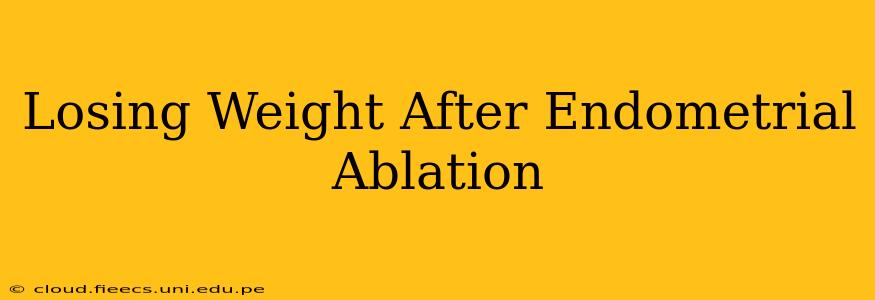 Losing Weight After Endometrial Ablation