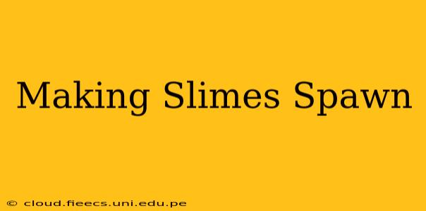Making Slimes Spawn