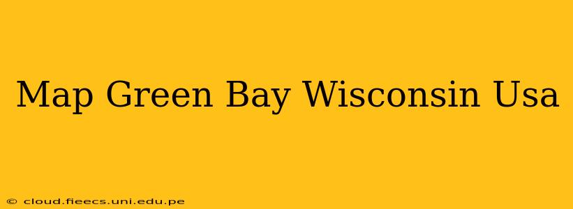 Map Green Bay Wisconsin Usa