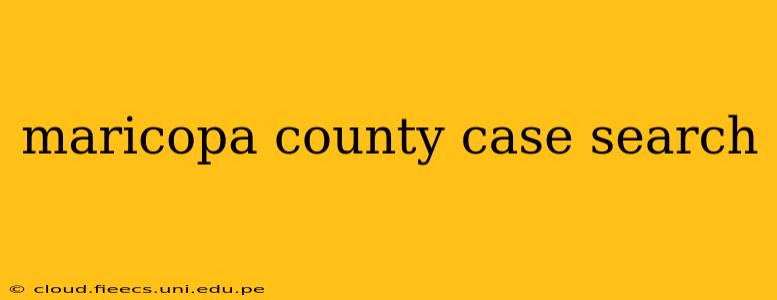 maricopa county case search