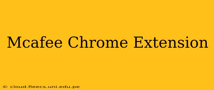 Mcafee Chrome Extension