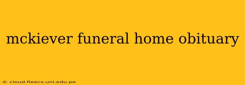mckiever funeral home obituary