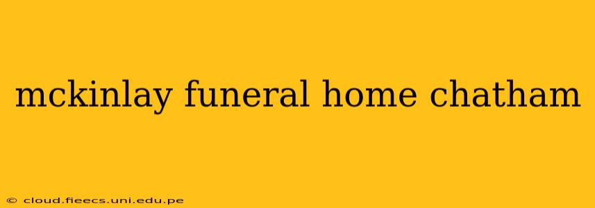 mckinlay funeral home chatham