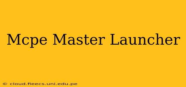 Mcpe Master Launcher