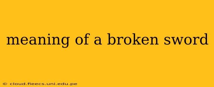 meaning of a broken sword