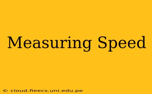 Measuring Speed