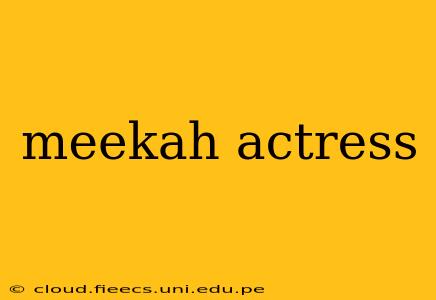 meekah actress