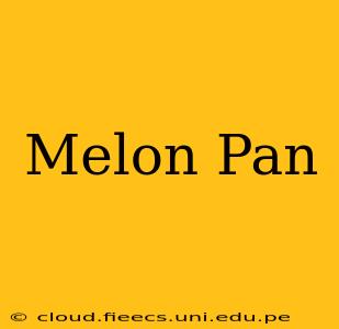 Melon Pan