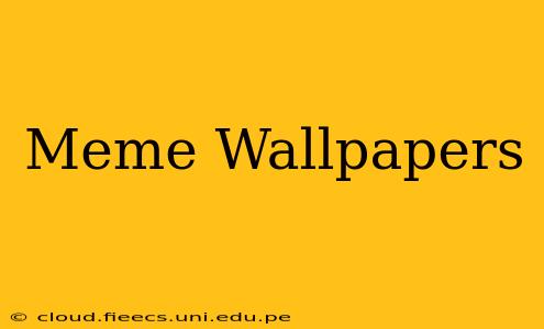 Meme Wallpapers