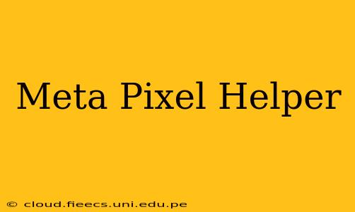 Meta Pixel Helper