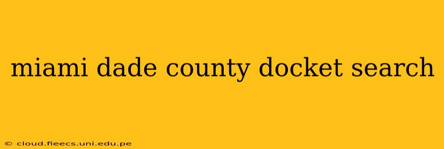 miami dade county docket search