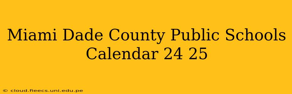 Miami Dade County Public Schools Calendar 24 25