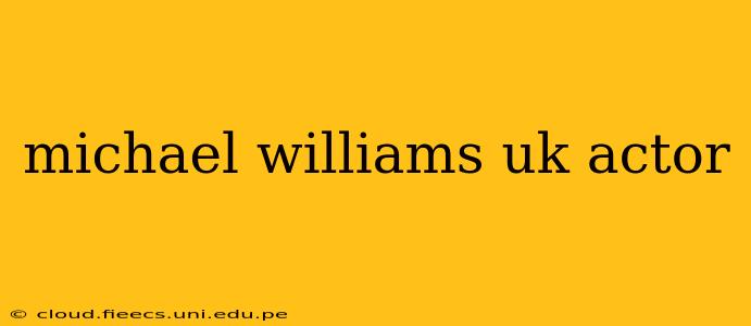 michael williams uk actor