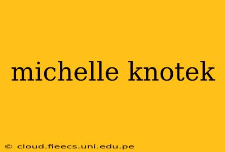 michelle knotek