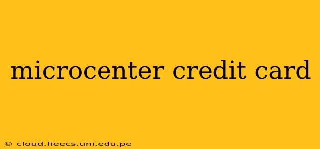 microcenter credit card