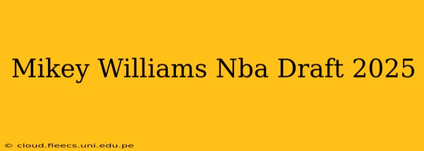 Mikey Williams Nba Draft 2025