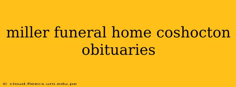 miller funeral home coshocton obituaries