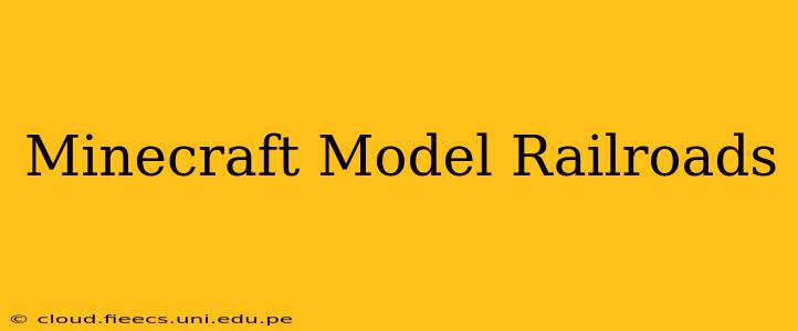 Minecraft Model Railroads