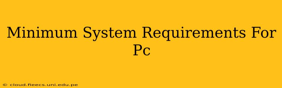 Minimum System Requirements For Pc