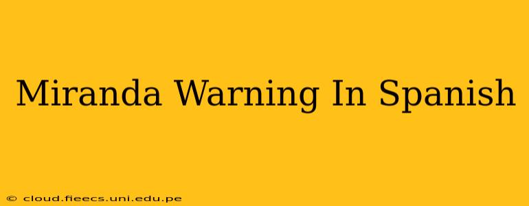 Miranda Warning In Spanish