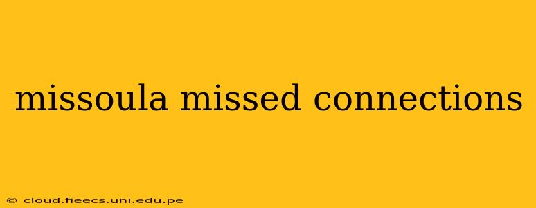 missoula missed connections