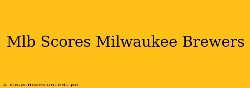 Mlb Scores Milwaukee Brewers