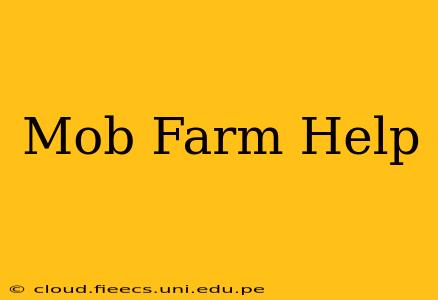 Mob Farm Help