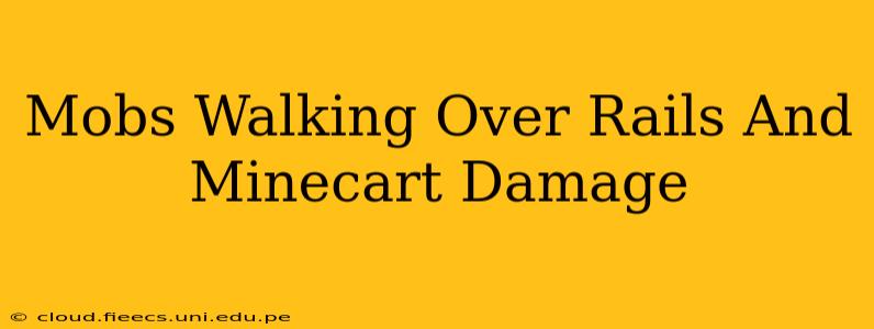 Mobs Walking Over Rails And Minecart Damage