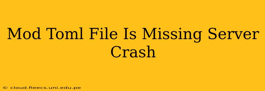 Mod Toml File Is Missing Server Crash
