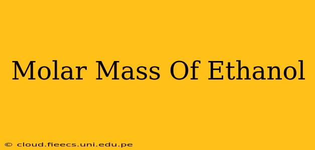 Molar Mass Of Ethanol