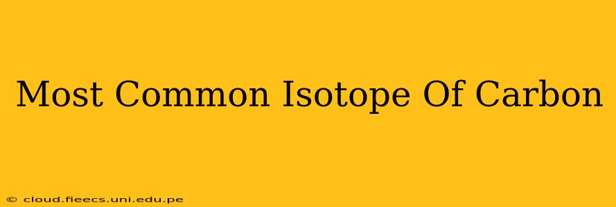 Most Common Isotope Of Carbon