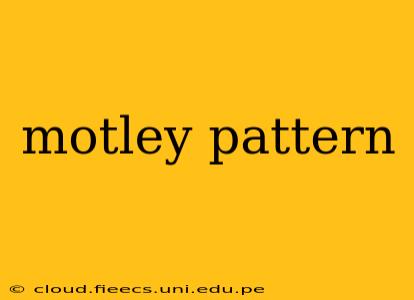 motley pattern