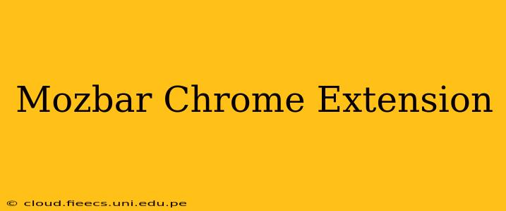 Mozbar Chrome Extension