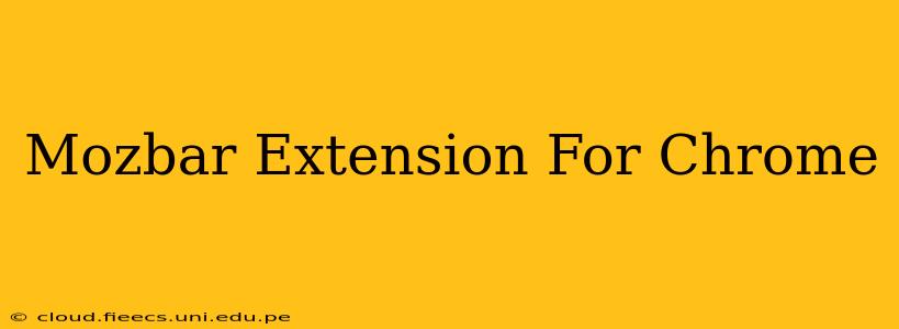 Mozbar Extension For Chrome