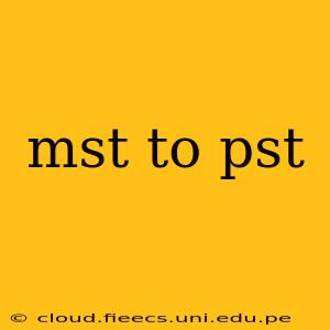 mst to pst