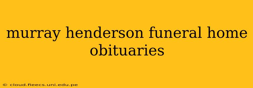 murray henderson funeral home obituaries