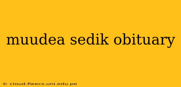 muudea sedik obituary