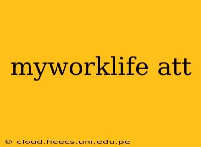myworklife att
