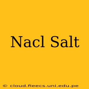 Nacl Salt