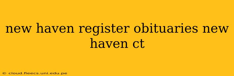 new haven register obituaries new haven ct