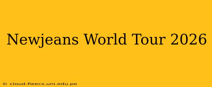 Newjeans World Tour 2026