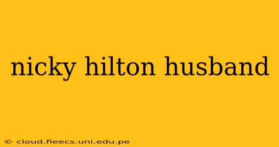 nicky hilton husband