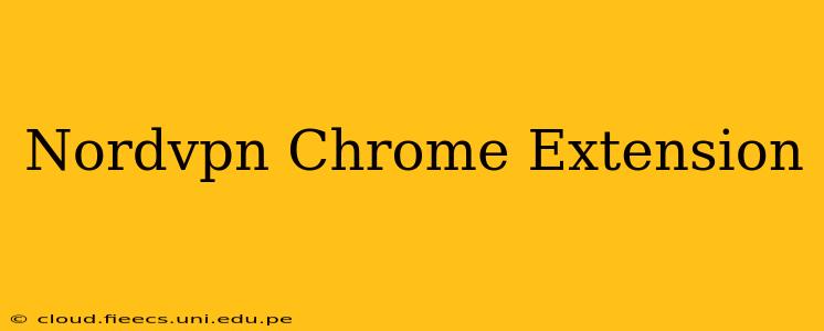 Nordvpn Chrome Extension