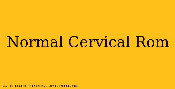 Normal Cervical Rom