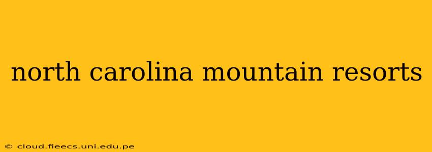 north carolina mountain resorts